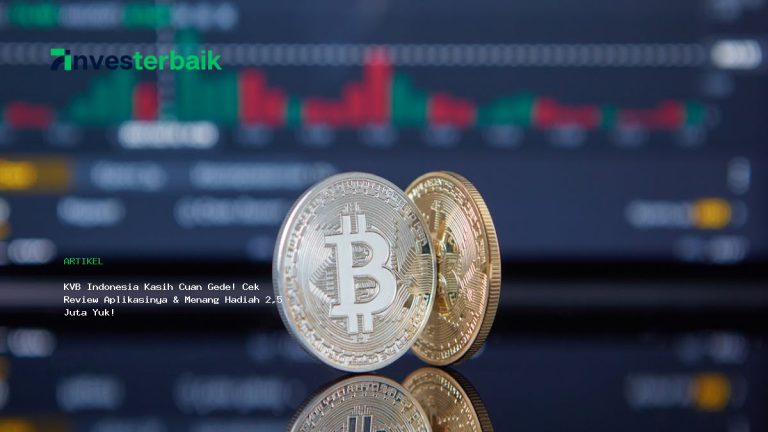 KVB Indonesia Kasih Cuan Gede! Cek Review Aplikasinya & Menang Hadiah 2,5 Juta Yuk!
