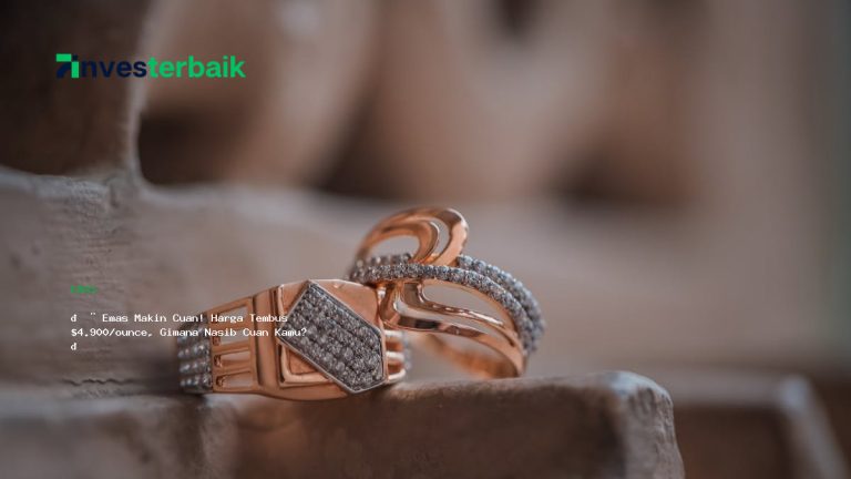 🚨 Emas Makin Cuan! Harga Tembus $4.900/ounce, Gimana Nasib Cuan Kamu? 🚀