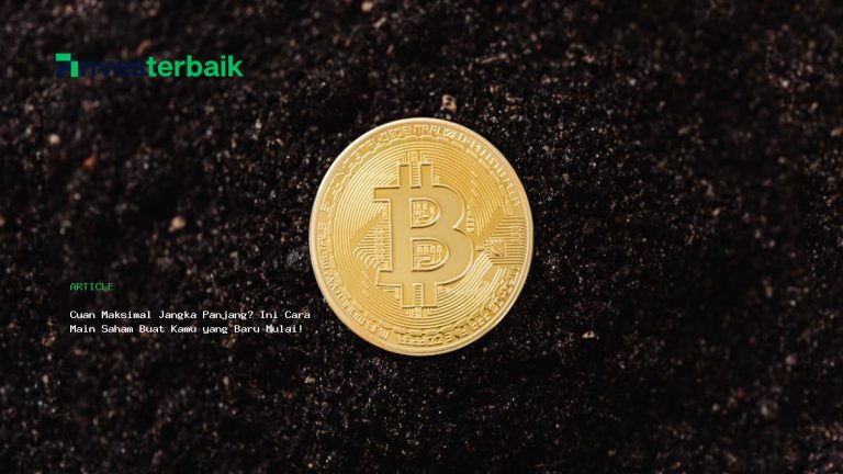 Cuan Maksimal Jangka Panjang? Ini Cara Main Saham Buat Kamu yang Baru Mulai!