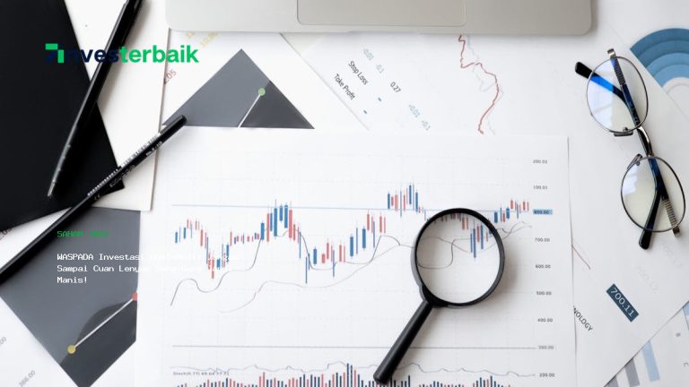 WASPADA Investasi Abal-Abal: Jangan Sampai Cuan Lenyap Gara-Gara Janji Manis!