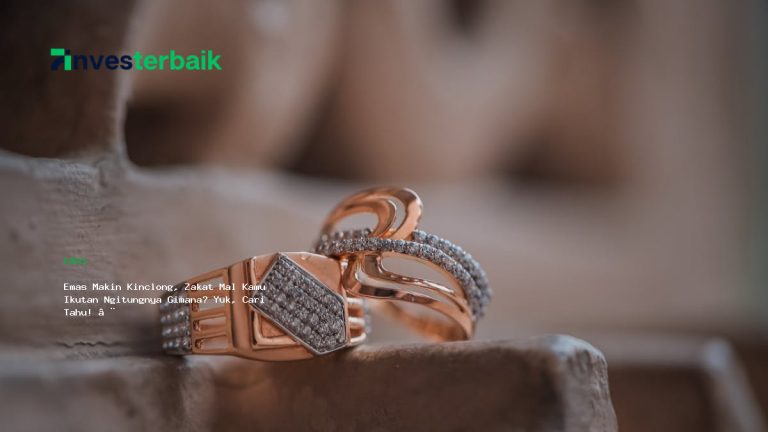 Emas Makin Kinclong, Zakat Mal Kamu Ikutan Ngitungnya Gimana? Yuk, Cari Tahu! ✨