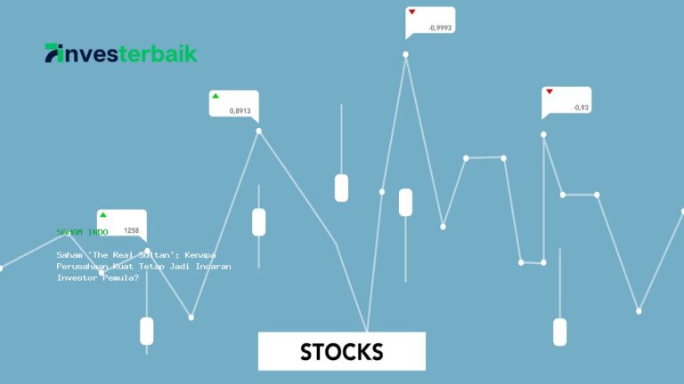 Saham ‘The Real Sultan’: Kenapa Perusahaan Kuat Tetap Jadi Incaran Investor Pemula?