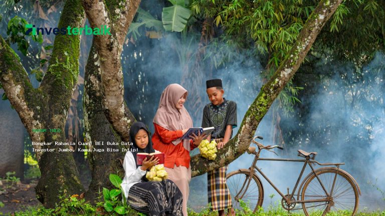 Bongkar Rahasia Cuan! BEI Buka Data Investor Jumbo, Kamu Juga Bisa Intip!