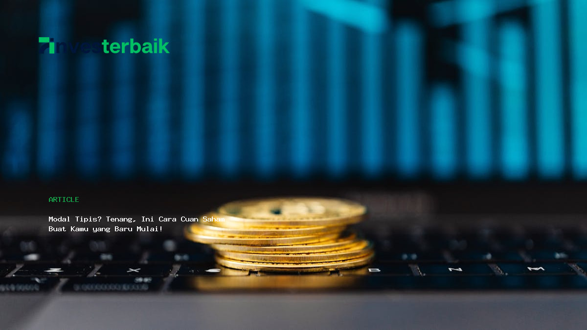 Modal Tipis  Tenang  Ini Cara Cuan Saham Buat Kamu Yang Baru Mulai