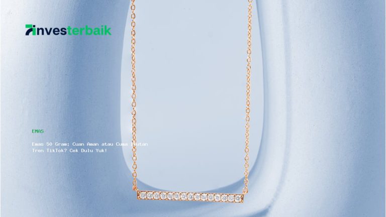 Emas 50 Gram: Cuan Aman atau Cuma Ikutan Tren TikTok? Cek Dulu Yuk!