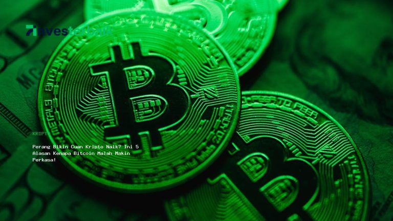 Perang Bikin Cuan Kripto Naik? Ini 5 Alasan Kenapa Bitcoin Malah Makin Perkasa!