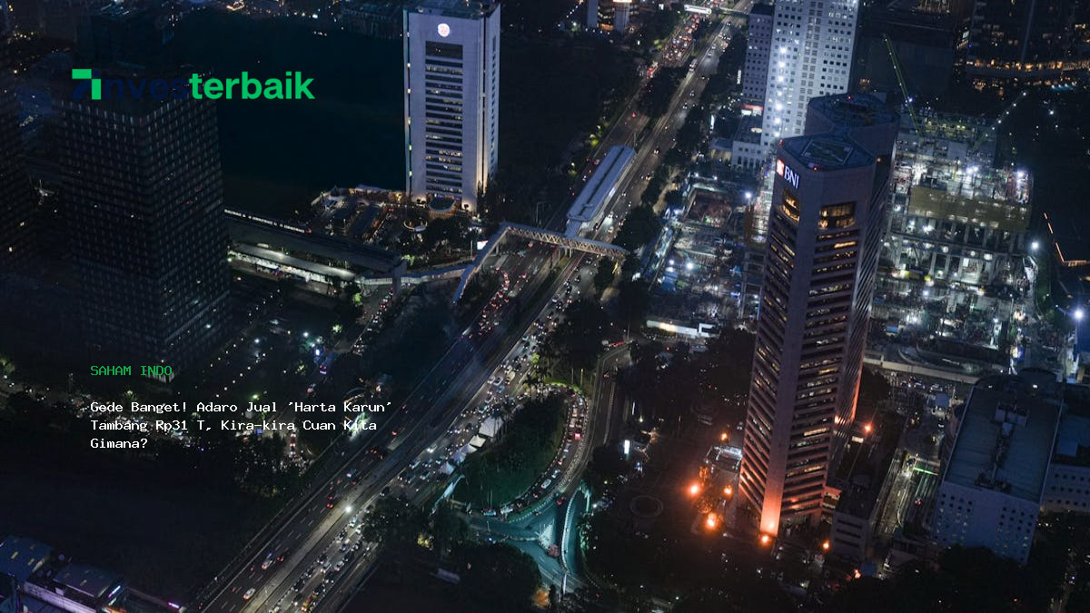 Gede Banget  Adaro Jual  Harta Karun  Tambang Rp31 T  Kira Kira Cuan Kita Gimana