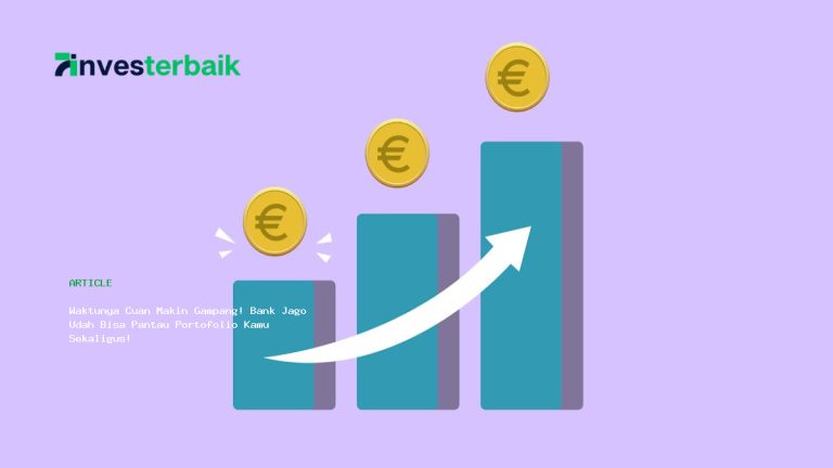 Waktunya Cuan Makin Gampang! Bank Jago Udah Bisa Pantau Portofolio Kamu Sekaligus!