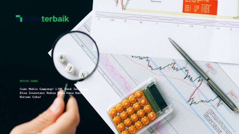 Cuan Makin Gampang! LINE Bank Sekarang Bisa Investasi Reksa Dana Hana Bank, Buruan Coba!