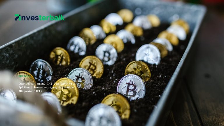 Cuan Makin Aman? Ini Dia Cara Pilih Aplikasi Investasi yang Anti-Nipu (Dijamin OJK!)