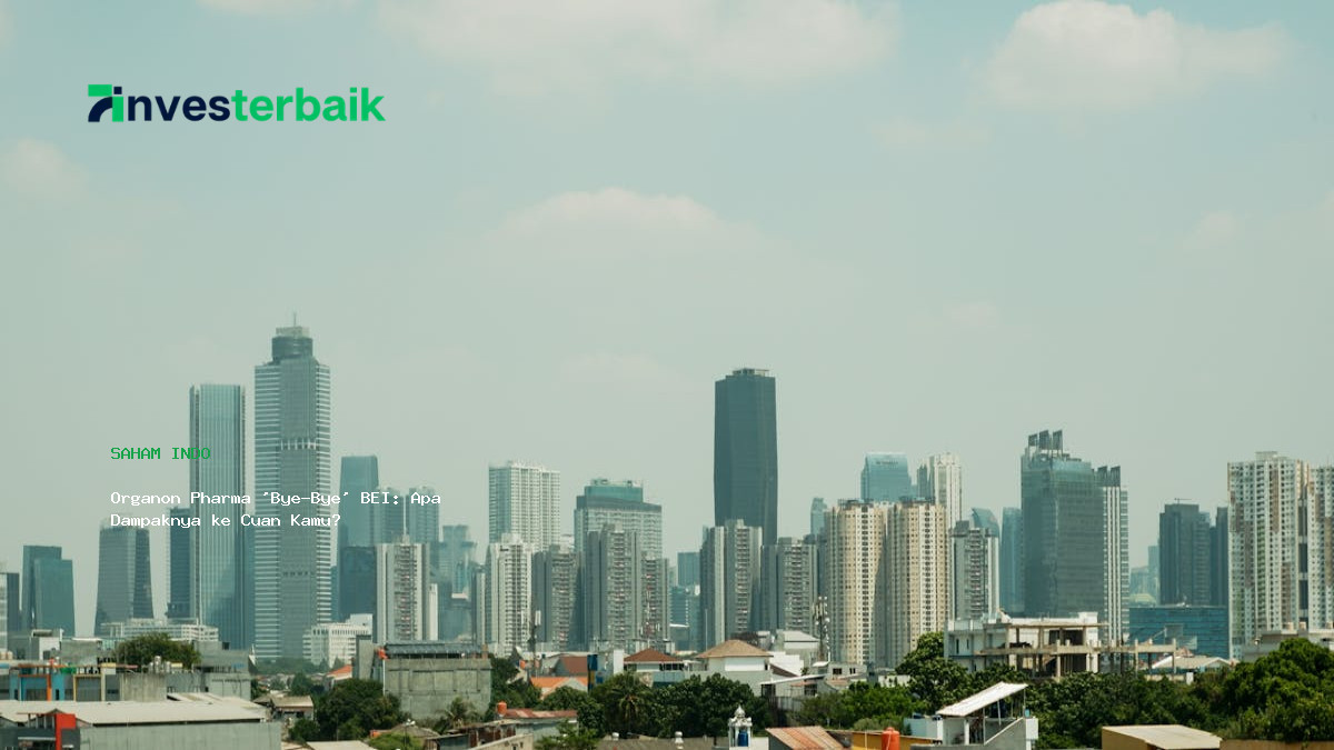 Organon Pharma  Bye Bye  Bei  Apa Dampaknya Ke Cuan Kamu