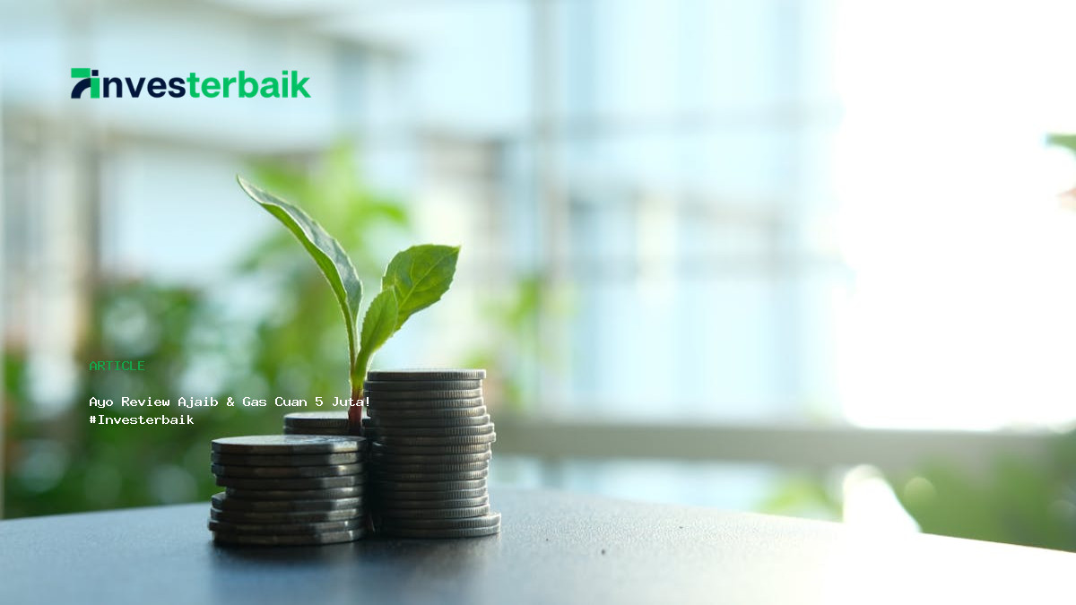 Ayo Review Ajaib  Amp  Gas Cuan 5 Juta   Investerbaik