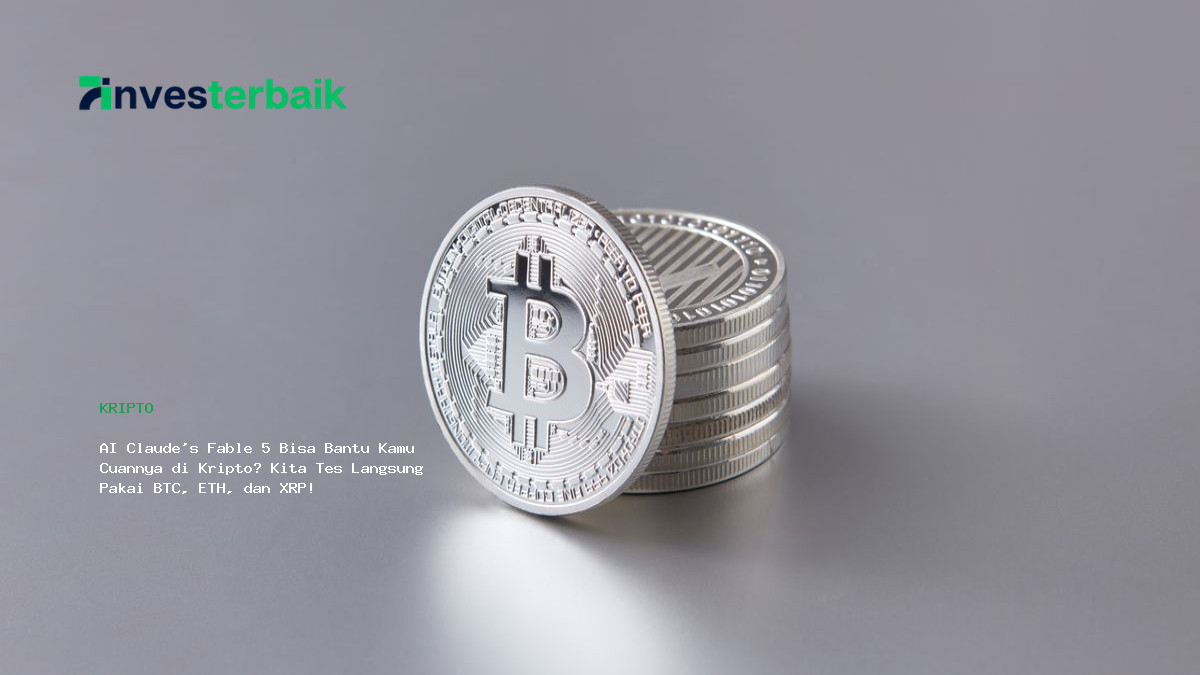 Ai Claude S Fable 5 Bisa Bantu Kamu Cuannya Di Kripto  Kita Tes Langsung Pakai Btc  Eth  Dan Xrp