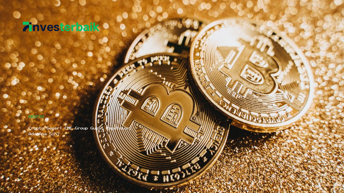 Crypto Geger  Cme Group Gugat Regulator  Ada Apa Sih